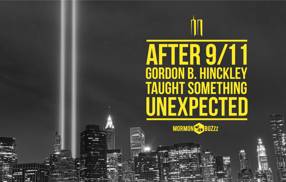 After 9/11 Gordon B. Hinckley Taught Something Unexpected