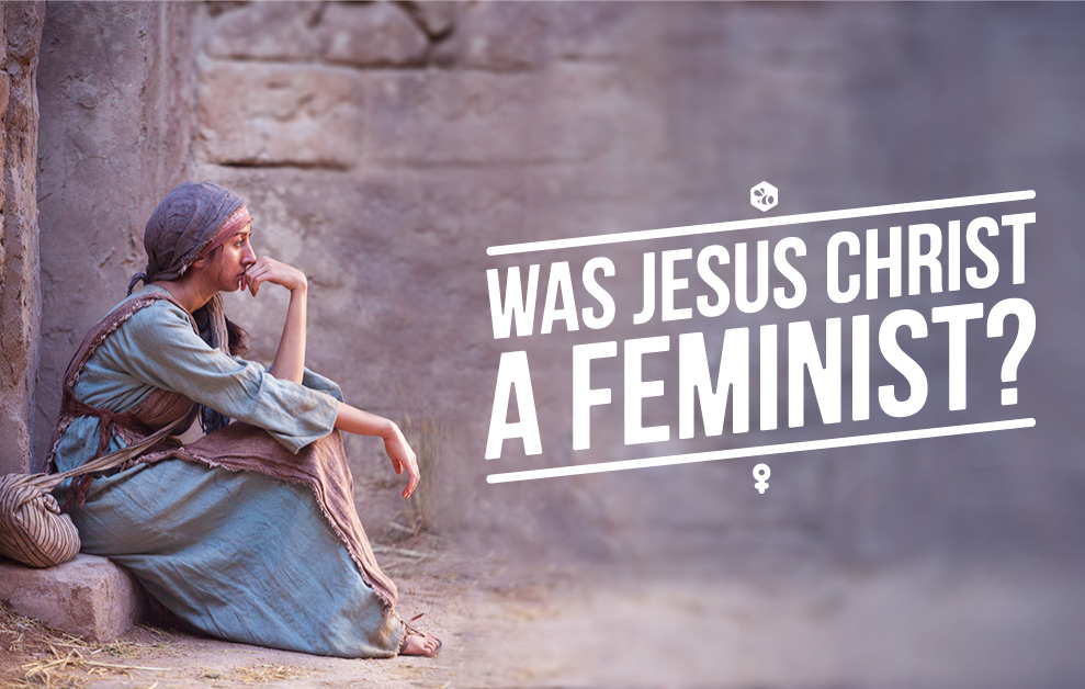 Was Jesus Christ a Feminist?